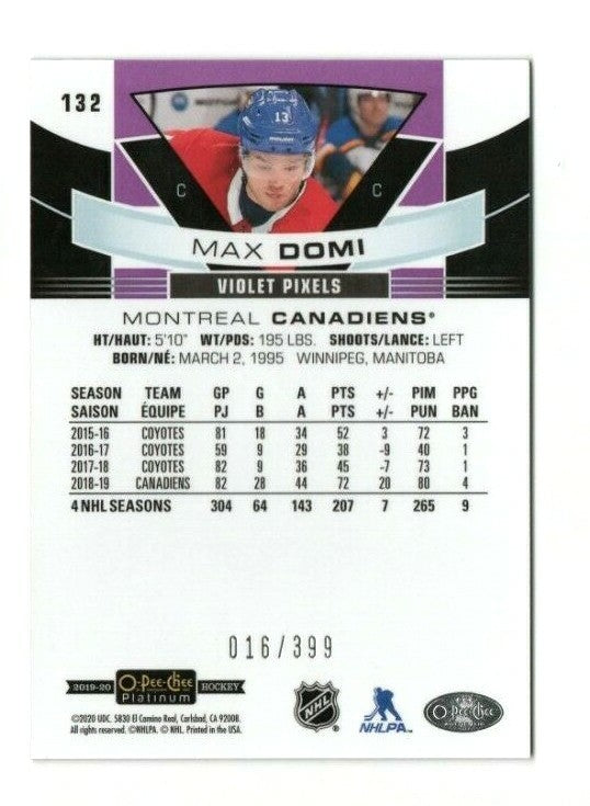 2019-20 OPC PLATINUM VIOLET PIXELS -  MAX DOMI #132  MONTREAL CANADIENS 016/399