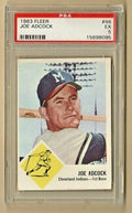 1963 FLEER # 46 JOE ADCOCK,  -  PSA 5 EX,  -  SET BREAK   -  CLEVELAND INDIANS
