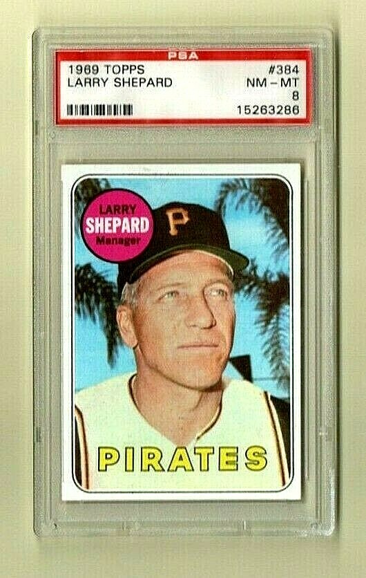 1969 Topps #384 - PSA 8 NM-MT - Larry Shepard - Pittsburgh Pirates Manager