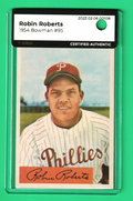 1954 Bowman  -  Robin Roberts  #95  - MBA AUTHENTIC   -    Philadelphia Phillies