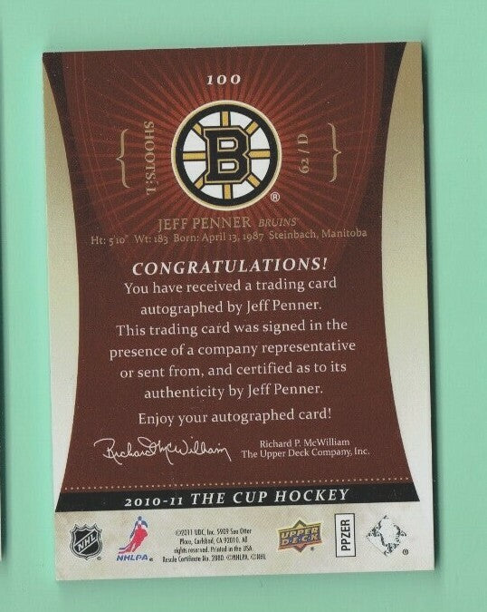 2010/11 THE CUP ROOKIE RC AUTOGRAPH AUTO GOLD #100 JEFF PENNER 47/62 BRUINS